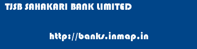 TJSB SAHAKARI BANK LIMITED       banks information 